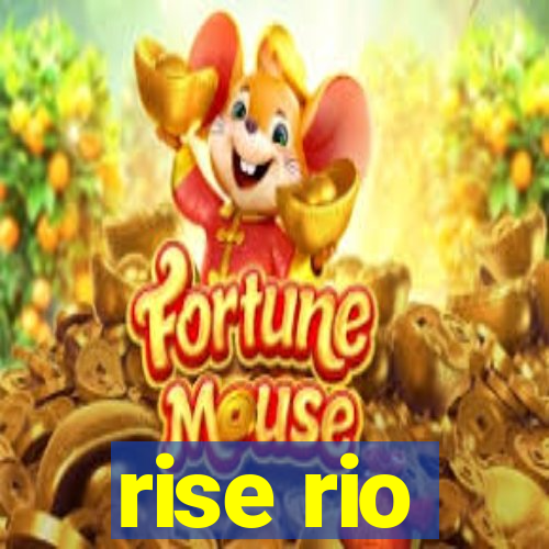 rise rio